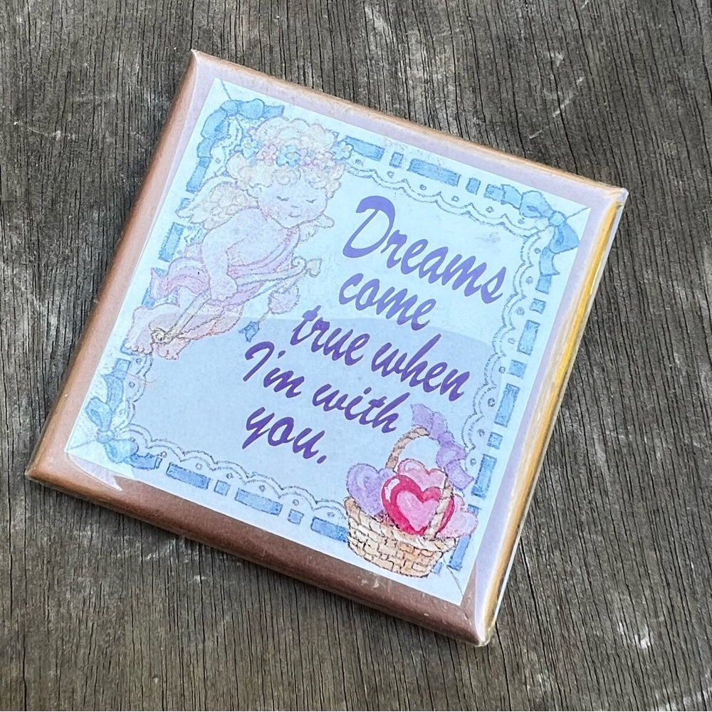 Vintage 1995 Noteworthy "Dreams Come True When I'm With You" Magnet" California